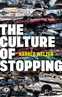 The Culture of Stopping - Harald Welzer - E-Book