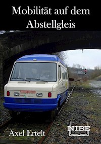 Mobilität auf dem Abstellgleis - Axel Ertelt - E-Book