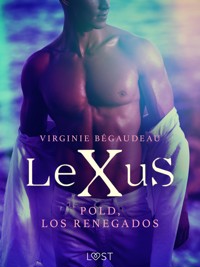 LeXuS : Pold, los renegados - Virginie Bégaudeau - E-Book