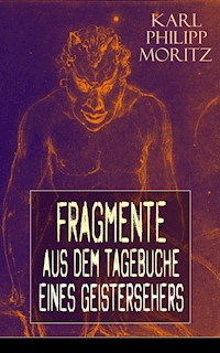 Fragmente aus dem Tagebuche eines Geistersehers - Karl Philipp Moritz - E-Book
