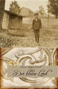 Der kleine Lord - Frances Hodgson Burnett - E-Book