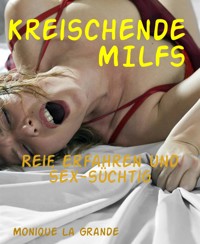 Kreischende MILFs - Monique La Grande - E-Book