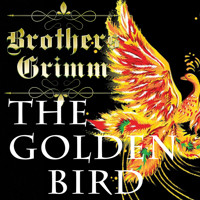 The Golden Bird - Brothers Grimm - Hörbuch