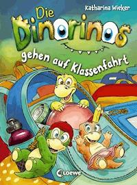 Die Dinorinos gehen auf Klassenfahrt (Band 5) - Katharina Wieker - E-Book
