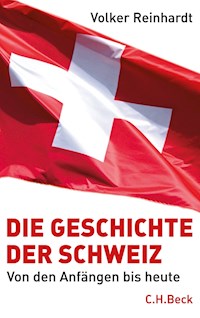 Die Geschichte der Schweiz - Volker Reinhardt - E-Book