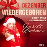 8. Dezember: Wiedergeboren – ein erotischer Adventskalender - Amanda Backman - Hörbuch