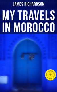 My Travels in Morocco - James Richardson - E-Book