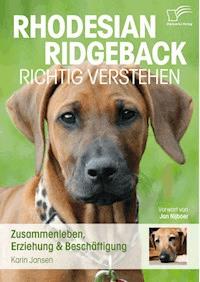 Rhodesian Ridgeback richtig verstehen: Zusammenleben, Erziehung & Beschäftigung - Karin Jansen - E-Book