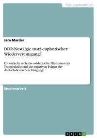 DDR-Nostalgie trotz euphorischer Wiedervereinigung? - Jara  Marder - E-Book