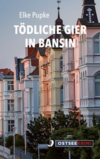 Tödliche Gier in Bansin - Elke Pupke - E-Book