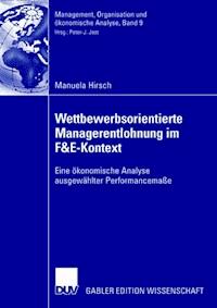 Wettbewerbsorientierte Managerentlohnung im F&E-Kontext - Manuela Hirsch - E-Book