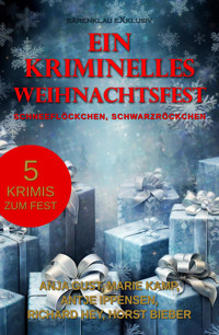 Ein kriminelles Weihnachtsfest – Schneeflöckchen, Schwarzröckchen - Horst Bieber - E-Book
