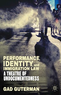 Performance, Identity, and Immigration Law - G. Guterman - E-Book
