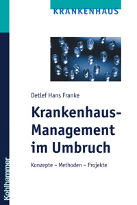 Krankenhaus-Management im Umbruch - Detlef Hans Franke - E-Book