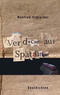 Verdacht auf Spätzünder - Manfred Schreiber - E-Book