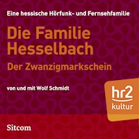 Die Familie Hesselbach - Der Zwanzigmarkschein - Wolf  Schmidt - Hörbuch