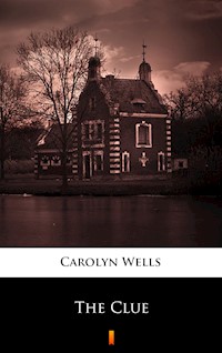 The Clue - Carolyn Wells - E-Book