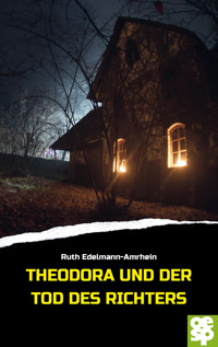 Theodora und der Tod des Richters - Ruth Edelmann-Amrhein - E-Book
