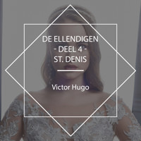 De Ellendigen - Deel 4 - St. Denis - Victor Hugo - Hörbuch