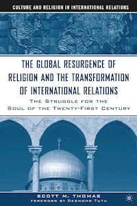 The Global Resurgence of Religion and the Transformation of International Relations - Thomas S. - E-Book