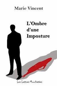 L'ombre d'une imposture - Marie Vincent - E-Book