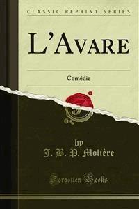 L'Avare - J. B. P. Molière - E-Book