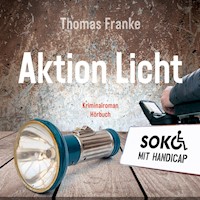 Soko mit Handicap: Aktion Licht - Thomas Franke - E-Book + Hörbuch