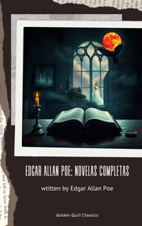 Edgar Allan Poe: Novelas Completas - Edgar Allan Poe - E-Book