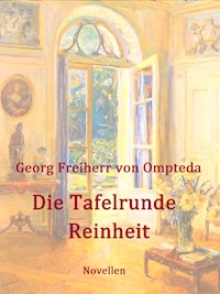 Die Tafelrunde / Reinheit - Georg Freiherr von Ompteda - E-Book