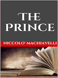 The Prince - Niccolò Machiavelli - E-Book