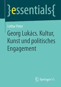 Georg Lukács. Kultur, Kunst und politisches Engagement - Lothar Peter - E-Book