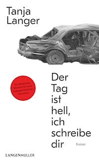 Der Tag ist hell, ich schreibe dir - Tanja Langer - E-Book + Hörbuch