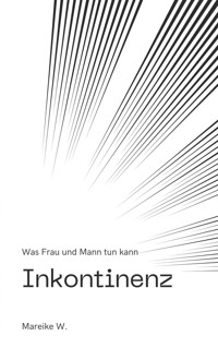 Inkontinenz - Mareike W. - E-Book