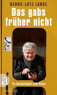 Das gabs früher nicht - Bernd-Lutz Lange - E-Book