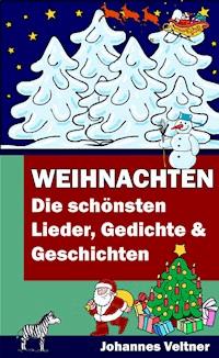 Weihnachten - Die schönsten Lieder, Gedichte und Geschichten -  - E-Book