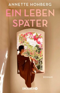 Ein Leben später - Annette Hohberg - E-Book