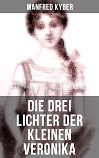 Die drei Lichter der kleinen Veronika - Manfred Kyber - E-Book