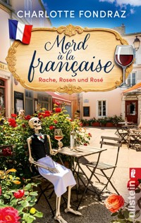 Mord à la Française. Rache, Rosen und Rosé - Charlotte Fondraz - E-Book