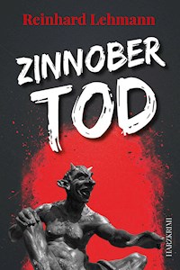 Zinnobertod - Reinhard Lehmann - E-Book