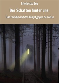 Der Schatten hinter uns: - Intellectua Lee - E-Book