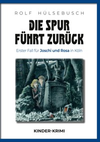 Die Spur führt zurück - Rolf Hülsebusch - E-Book