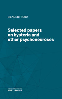 Selected papers on hysteria and other psychoneuroses - Freud - E-Book