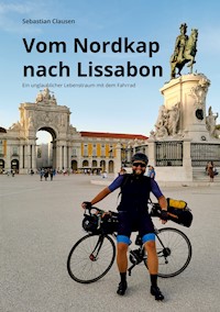 Vom Nordkap nach Lissabon - Sebastian Clausen - E-Book