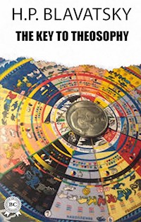 The Key to Theosophy - H. P. Blavatsky - E-Book