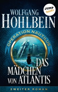 Das Mädchen von Atlantis: Operation Nautilus – Zweiter Roman - Wolfgang Hohlbein - E-Book