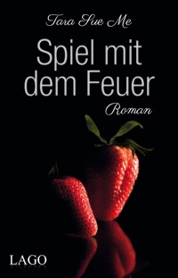 Spiel mit dem Feuer - Tara Sue Me - E-Book