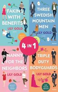 Triple Duty Bodyguards // Three Swedish Mountain Men // Faking With Benefits // Nanny For The Neighbors - Lily Gold - E-Book