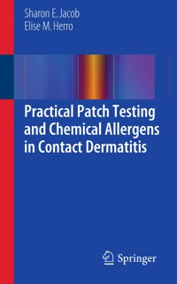 Practical Patch Testing and Chemical Allergens in Contact Dermatitis - Sharon E Jacob - E-Book