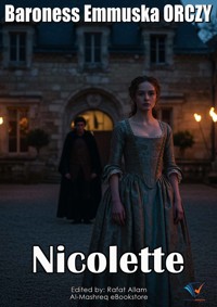 Nicolette - Baroness Emmuska Orczy - E-Book