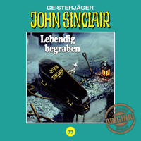 John Sinclair, Tonstudio Braun, Folge 77: Lebendig begraben. Teil 2 von 2 (Ungekürzt) - Jason Dark - Hörbuch